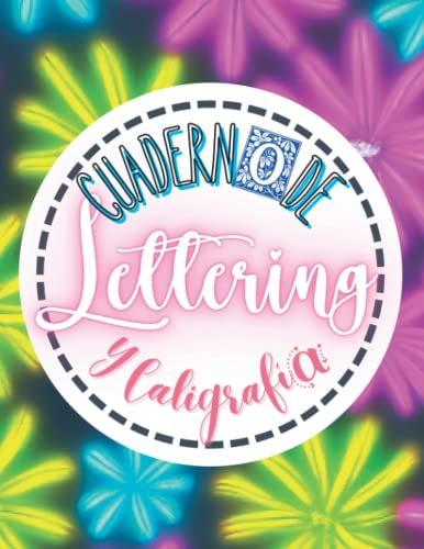 Cuaderno de Lettering y Caligrafía: Libro de Lettering para Aprender a Escribir a Mano con Caligrafía Moderna y muchas Tipografías