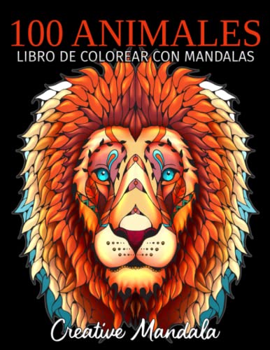 100 Animales - Libro de colorear con mandalas: Libro de colorear para adultos con mandalas de animales. Libro de colorear antiestrés para adultos (Volumen 3)