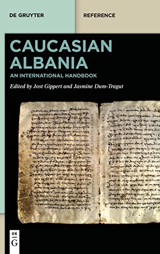 Caucasian Albania: An International Handbook (De Gruyter Reference)