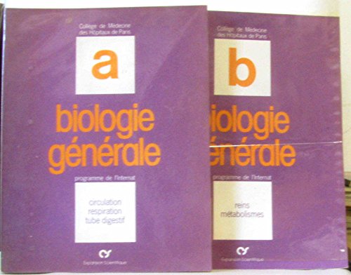 Biologie générale (fascicule A et B): A: circulation respiration, tube digestig; B:programme de l'internat Reins métabolisme