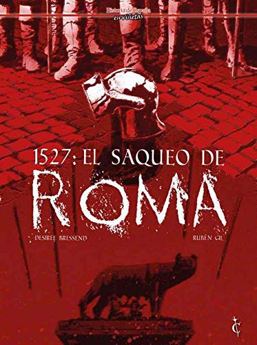1527: El saqueo de Roma (HISTORIA DE ESPA?A EN VI?ETAS)