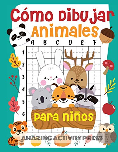 Cómo dibujar animales para niños: el divertido y emocionante libro de dibujo paso a paso para que los niños aprendan a dibujar sus animales favoritos ... (Cómo dibujar para niños y niñas)