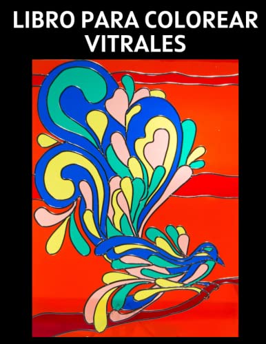 Libro para colorear Vitrales: Una forma increíble para que los niños y los adultos se diviertan coloreando diseños sencillos, páginas para colorear de relajación y alivio del estrés.