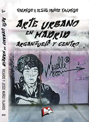 Arte Urbano en Madrid . Arganzuela y Centro