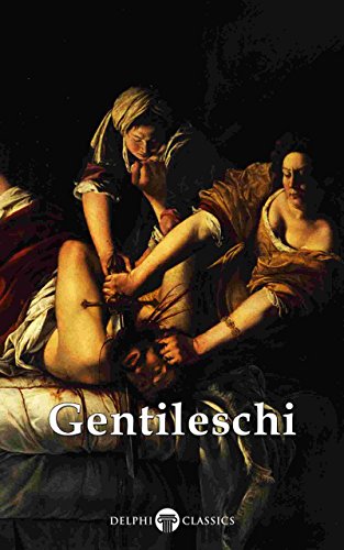 Delphi Complete Works of Artemisia Gentileschi (Illustrated) (Delphi Masters of Art Book 34) (English Edition)