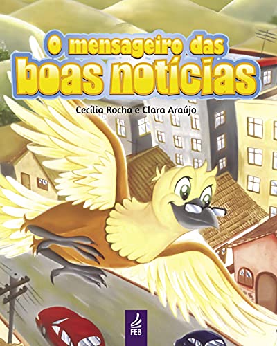O mensageiro das boas notícias (Portuguese Edition)