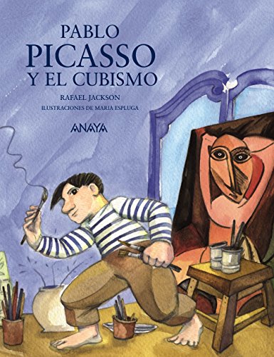 Pablo Picasso y el cubismo (Literatura Infantil (8-12 Años) (Literatura Infantil (8-12 Años) - Mi Primer Libro)