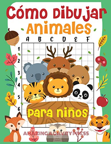 Cómo dibujar animales para niños: el divertido y sencillo libro de dibujo paso a paso para que los niños aprendan a dibujar todo tipo de animales (Cómo dibujar para niños y niñas)