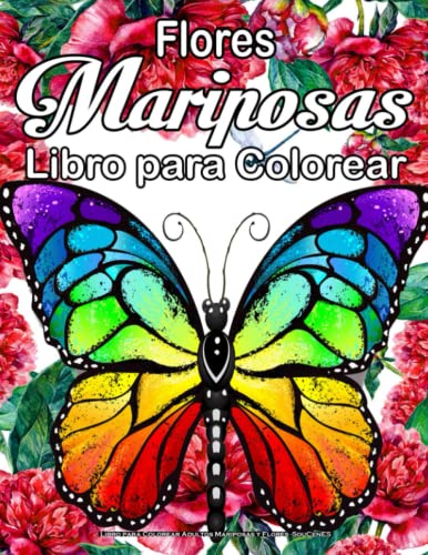Libro para Colorear Adultos Mariposas y Flores -SouCenES: Stress Reliever Maravillosos dibujos de flores, mariposas y mandalas.