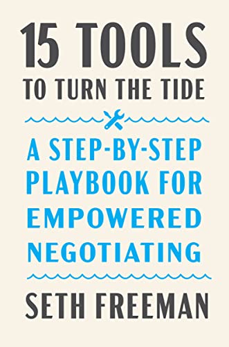 15 Tools to Turn the Tide: A Step-by-Step Playbook for Empowered Negotiating (English Edition)