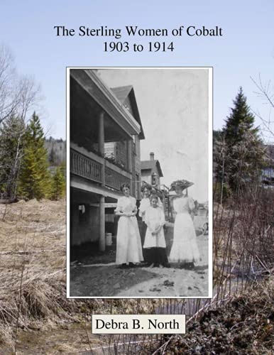 The Sterling Women of Cobalt: 1903 to 1914