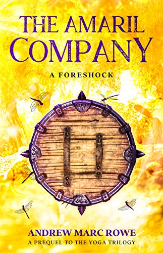 The Amaril Company: A Foreshock (A Psychedelic Existential Fantasy) (The Yoga Trilogy) (English Edition)