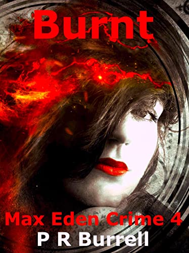 Burnt: Max Eden Crime 4 (English Edition)