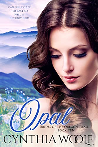 Opal: a sweet, mail-order bride, historical western romance (Brides of the Oregon Trail Book 10) (English Edition)