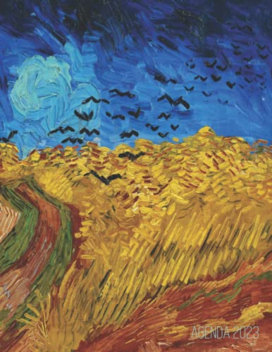 Vincent Van Gogh Agenda Semanal 2023: Campo de Trigo con Cuervos | Planificador Mensual que Inspira Productividad | Postimpresionismo | Con Calendario Mensual 2023