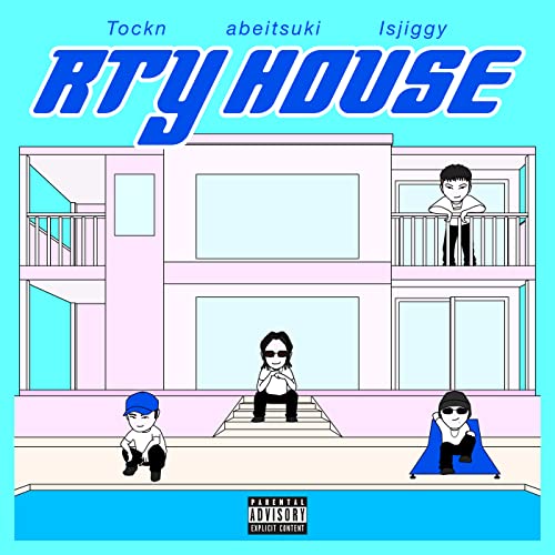 RTY House (feat. Tockn, abeitsuki & Isjiggy) [Explicit]