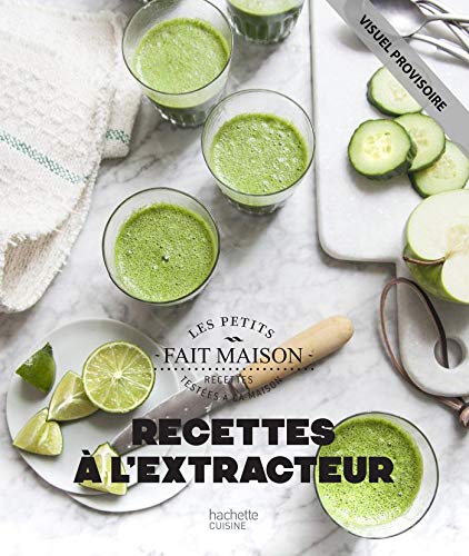 Recettes à l'extracteur (Petits Fait Maison) (French Edition)