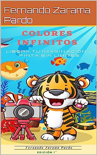 Colores Infinitos : Libro de colorear para niños de 2 a 10 años, una aventura extraordinaria en donde los niños y niñas Liberan la Imaginación y pintan sin límites y aprenden un nuevo idioma