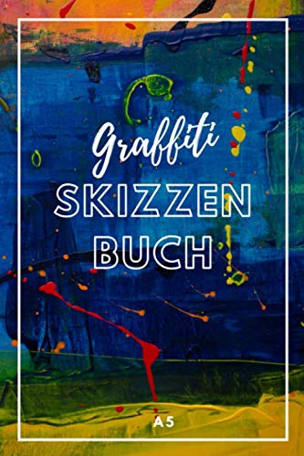 Graffiti Skizzenbuch: Blanko Sketchbook für Sprayer und Künstler | Skizzen festhalten