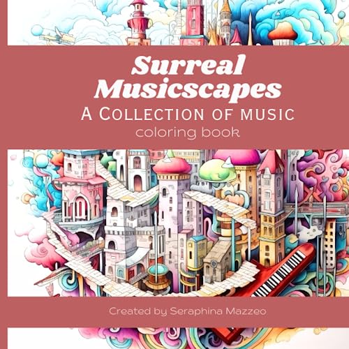 Surreal Musicscapes Coloring Book (8.5x8.5), A Collection of Musical illustrations inspired by Salvador Dali with fairies, unicorns: Musical ... Coloring book of music, Surreal Musical Art