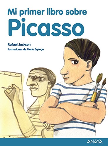 Mi primer libro sobre Picasso (LITERATURA INFANTIL - Mi Primer Libro)