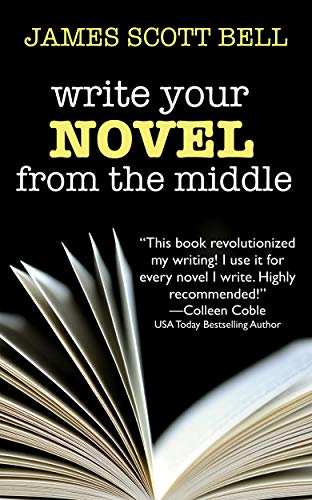 Write Your Novel From The Middle: A New Approach for Plotters, Pantsers and Everyone in Between (Bell on Writing) (English Edition)