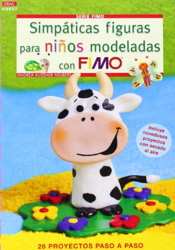 Crea Con Patroens. Serie Fimo Nº 37. Simpáticas Figuras Para Niños Modeladas Con Fimo (CREA CON FIMO)
