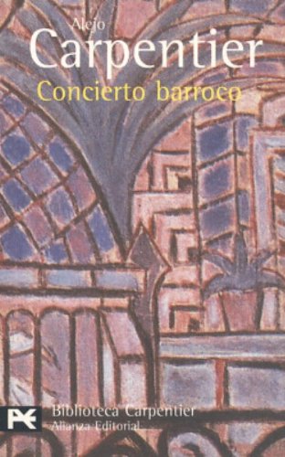 Concierto barroco (El Libro De Bolsillo - Bibliotecas De Autor - Biblioteca Carpentier)