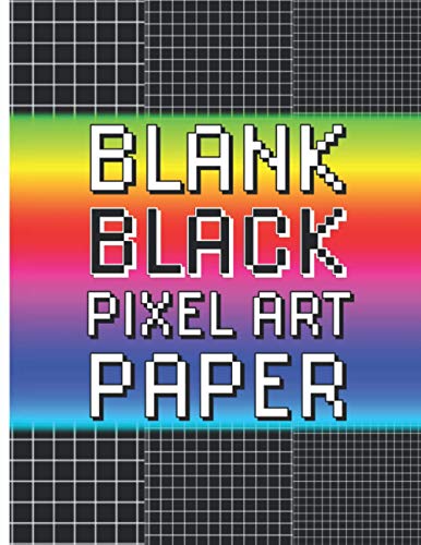 Blank black pixel art: Black graph papers sketchbook for Pixelart with posca markers, gel pens, gelly roll, ink… Progressively tighter grid to ... squared A4 pages, evolutive grid paper.