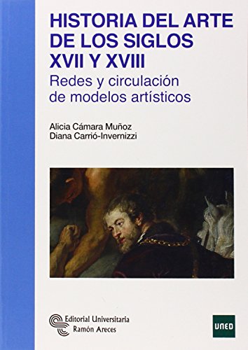 Historia del arte de los siglos XVII y XVIII: Redes y circulación de modelos artísticos (Manuales)