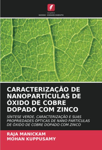 CARACTERIZAÇÃO DE NANOPARTÍCULAS DE ÓXIDO DE COBRE DOPADO COM ZINCO: SÍNTESE VERDE, CARACTERIZAÇÃO E SUAS PROPRIEDADES ÓPTICAS DE NANO PARTÍCULAS DE ÓXIDO DE COBRE DOPADO COM ZINCO