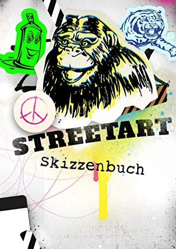Streetart Skizzenbuch: für Streetartists, Urban Artists, Graffiti Sprayer, Künstler