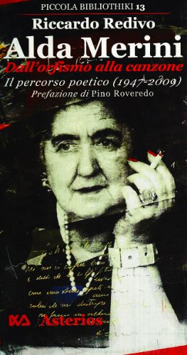 Alda Merini, dall'orfismo alla canzone. Il percorso poetico (1947-2009) (Piccola bibliothiki)