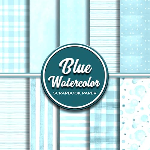 Blue Watercolor Scrapbook: Double Sided Scrapbooking Paper Pad For Origami Card Making Decorative Crafts DIY And Creative Projects