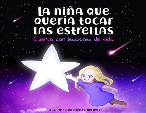 La niña que quería tocar las estrellas: Cuento con lecciones de vida