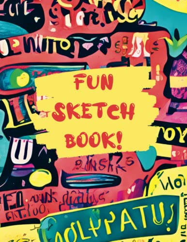 Fun Sketch Book!: Large Blank Sketchbook For Kids aged 6-12 Year Old Boys and Girls, 8.5