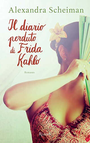Il diario perduto di Frida Kahlo (Italian Edition)