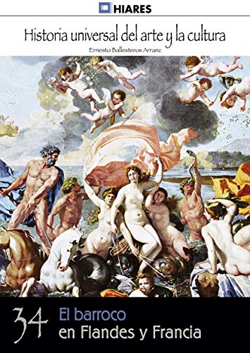 El barroco en Flandes y Francia (Historia Universal del Arte y la Cultura nº 34)