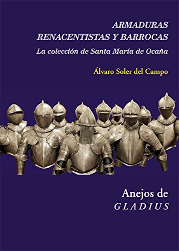 Armaduras renacentistas y barrocas (Anejos de Gladius)