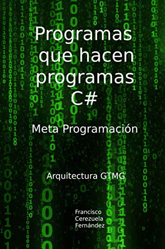 Programas que hacen programas. C#: Arquitectura GTMG