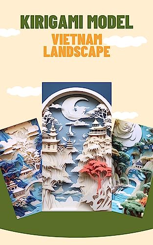 Paper Artistry: Kirigami Models Inspired by Vietnam's Landscapes (English Edition)