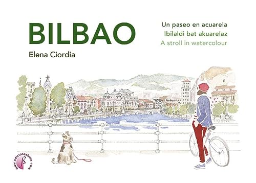 Bilbao. Un paseo en acuarela / Ibilaldi bat akuarelaz / A stroll in watercolour (Ensayo)