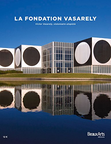 La fondation Vasarely: Victor Vasarely, visionnaire utopiste
