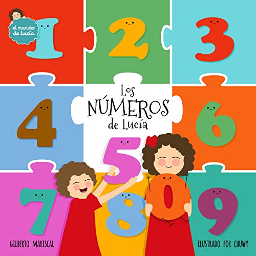 Los Números de Lucía: (Lucy's Numbers - Spanish edition) ¡Un Libro Ilustrado Para Aprender Los Números y Divertirte! (El Mundo de Lucía nº 10)