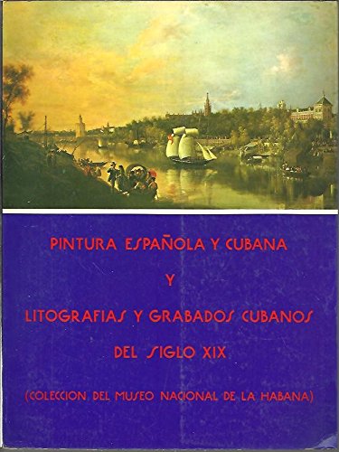 PINTURA ESPAÑOLA Y CUBANA Y LITOGRAFIAS Y GRABADOS CUBANOS DEL SIGLO XIX.