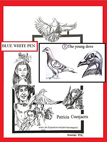 BLUE WHITE PEN Arts Patricia Coenjaerts 3. The young dove 34-57