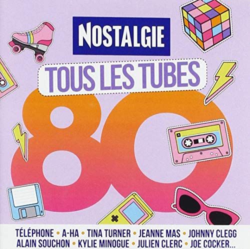 Nostalgie Tous les Tubes 80
