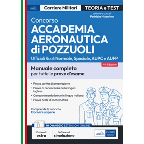 Concorso Accademia Aeronautica di Pozzuoli: Manuale completo per tutte le prove d'esame (Italian Edition)