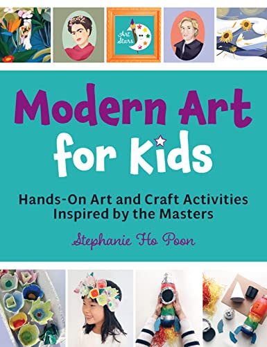 Modern Art for Kids: Hands-On Art and Craft Activities Inspired by the Masters (Art Stars) (English Edition)