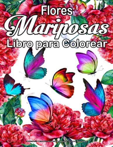 Adultos Libro para Colorear Mariposas y Flores -SouCenES: Stress Reliever Maravillosos dibujos de flores, mariposas y mandalas.